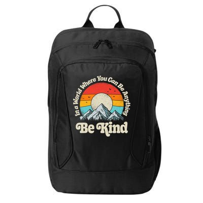 Be Kind In A World Where You Can Be Anything Kindness Retro City Backpack
