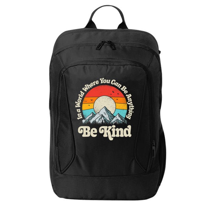 Be Kind In A World Where You Can Be Anything Kindness Retro City Backpack