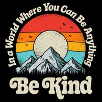 Be Kind In A World Where You Can Be Anything Kindness Retro Button