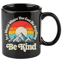 Be Kind In A World Where You Can Be Anything Kindness Retro 11oz C Handle Ceramic Mug