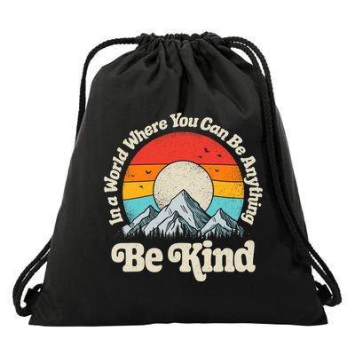 Be Kind In A World Where You Can Be Anything Kindness Retro Drawstring Bag