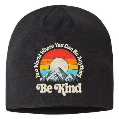 Be Kind In A World Where You Can Be Anything Kindness Retro Sustainable Beanie