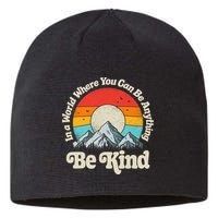 Be Kind In A World Where You Can Be Anything Kindness Retro Sustainable Beanie