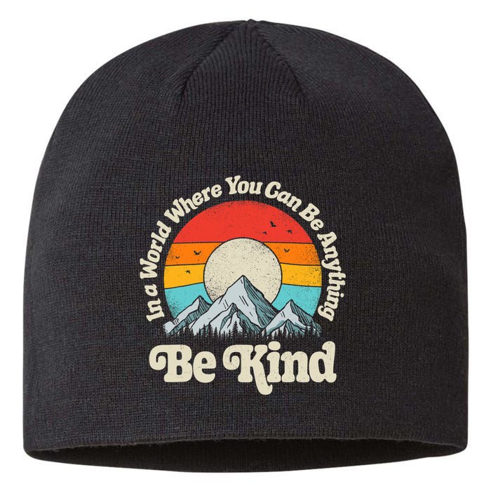 Be Kind In A World Where You Can Be Anything Kindness Retro Sustainable Beanie