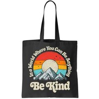 Be Kind In A World Where You Can Be Anything Kindness Retro Bag