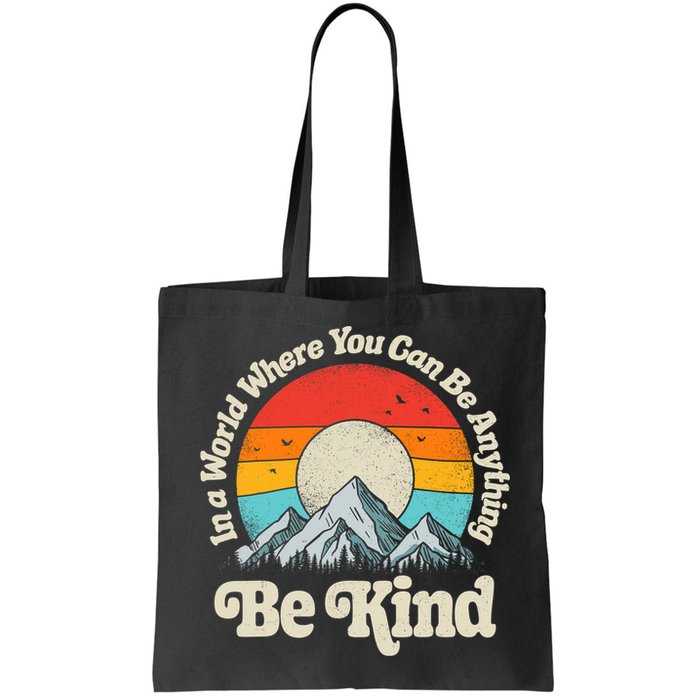 Be Kind In A World Where You Can Be Anything Kindness Retro Bag