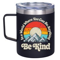 Be Kind In A World Where You Can Be Anything Kindness Retro 12oz Stainless Steel Coffee Mug