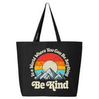 Be Kind In A World Where You Can Be Anything Kindness Retro 25L Jumbo Tote