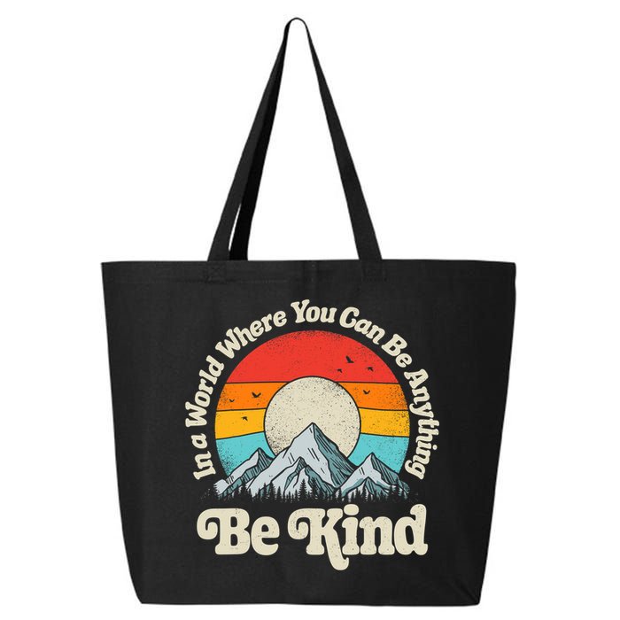Be Kind In A World Where You Can Be Anything Kindness Retro 25L Jumbo Tote