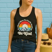 Be Kind In A World Where You Can Be Anything Kindness Retro Womens Tank Top