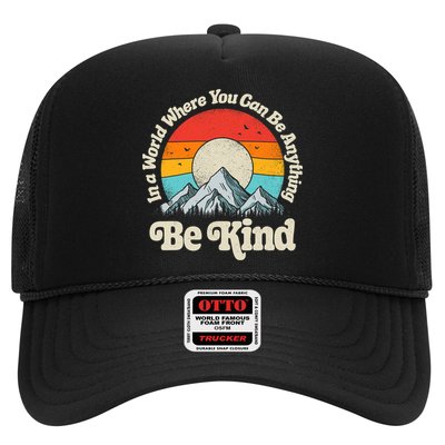 Be Kind In A World Where You Can Be Anything Kindness Retro Trucker Hat