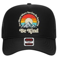 Be Kind In A World Where You Can Be Anything Kindness Retro Hat