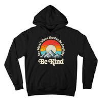 Be Kind In A World Where You Can Be Anything Kindness Retro Tall Hoodie