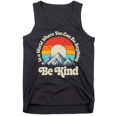 Be Kind In A World Where You Can Be Anything Kindness Retro Tank Top
