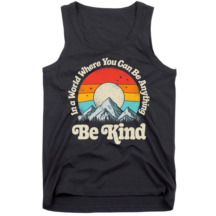 Be Kind In A World Where You Can Be Anything Kindness Retro Tank Top