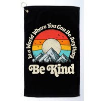 Be Kind In A World Where You Can Be Anything Kindness Retro Golf Towel