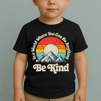 Be Kind In A World Where You Can Be Anything Kindness Retro Toddler T-Shirt
