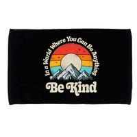 Be Kind In A World Where You Can Be Anything Kindness Retro Microfiber Hand Towel