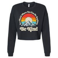 Be Kind In A World Where You Can Be Anything Kindness Retro Cropped Pullover Crew