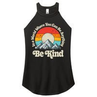 Be Kind In A World Where You Can Be Anything Kindness Retro Women's Perfect Tri Rocker Tank