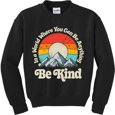 Be Kind In A World Where You Can Be Anything Kindness Retro Kids Sweatshirt