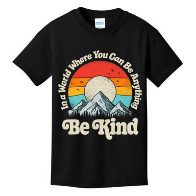 Be Kind In A World Where You Can Be Anything Kindness Retro Kids T-Shirt