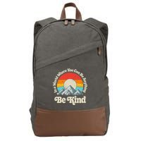 Be Kind In A World Where You Can Be Anything Kindness Retro Cotton Canvas Backpack