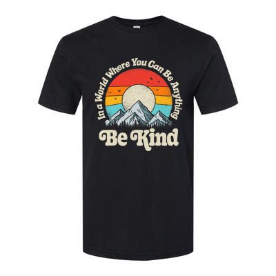 Be Kind In A World Where You Can Be Anything Kindness Retro Softstyle CVC T-Shirt