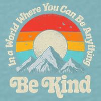 Be Kind In A World Where You Can Be Anything Kindness Retro Sueded Cloud Jersey T-Shirt