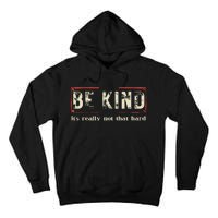 Be Kind ItS Really Not That Hard Tall Hoodie