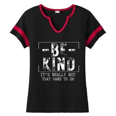 Be Kind It's Really Not That Hard Ladies Halftime Notch Neck Tee