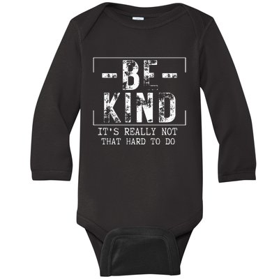 Be Kind It's Really Not That Hard Baby Long Sleeve Bodysuit