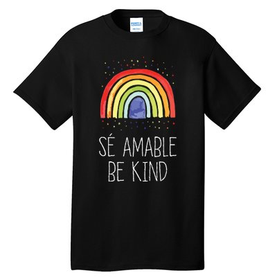 Be Kind In Spanish Se Amable Encouraging And Inspirin Tall T-Shirt