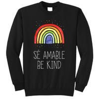 Be Kind In Spanish Se Amable Encouraging And Inspirin Tall Sweatshirt