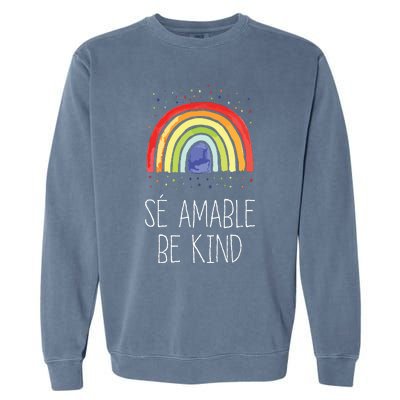 Be Kind In Spanish Se Amable Encouraging And Inspirin Garment-Dyed Sweatshirt