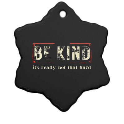 be kind it's really not that hard Ceramic Star Ornament