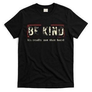 Be Kind ItS Really Not That Hard T-Shirt