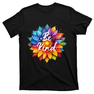 Be Kind In A Colorful Sunflower T-Shirt