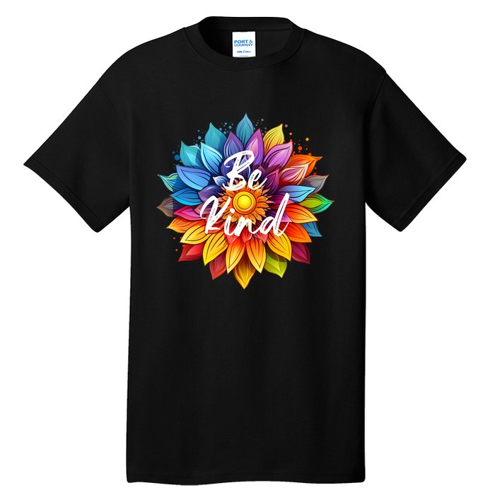 Be Kind In A Colorful Sunflower Tall T-Shirt