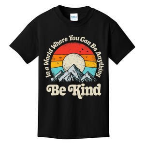 Be Kind In A World Where You Can Be Anything Kindness Kids T-Shirt