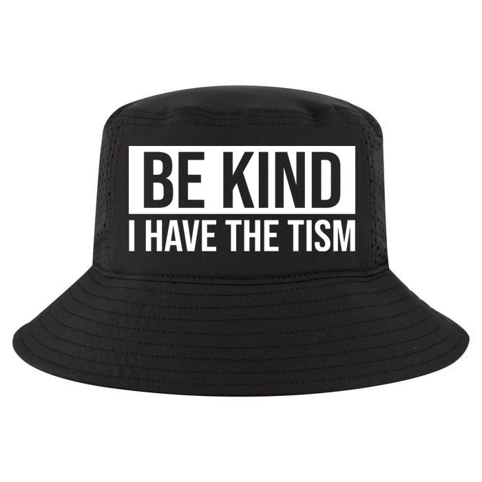 Be Kind I Have The Tism Cool Comfort Performance Bucket Hat