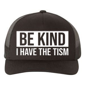 Be Kind I Have The Tism Yupoong Adult 5-Panel Trucker Hat