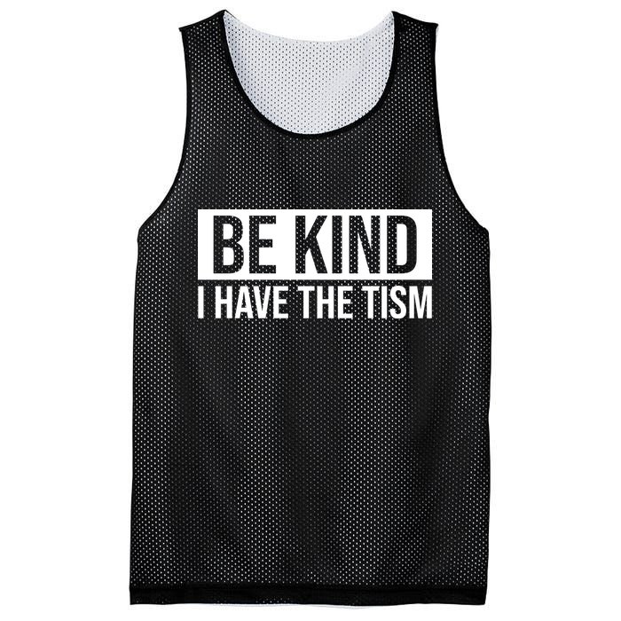 Be Kind I Have The Tism Mesh Reversible Basketball Jersey Tank