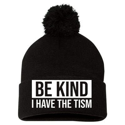 Be Kind I Have The Tism Pom Pom 12in Knit Beanie
