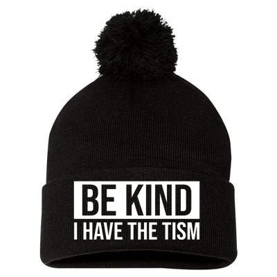 Be Kind I Have The Tism Pom Pom 12in Knit Beanie