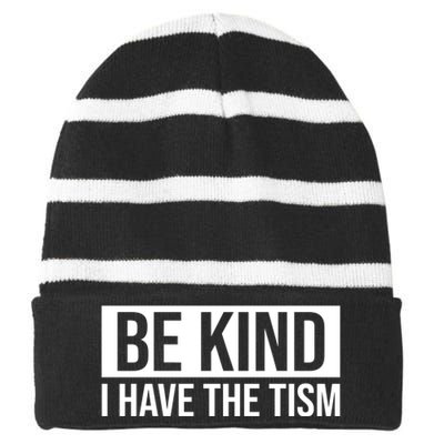 Be Kind I Have The Tism Striped Beanie with Solid Band