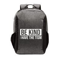 Be Kind I Have The Tism Vector Backpack