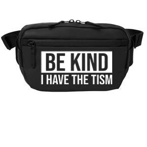 Be Kind I Have The Tism Crossbody Pack