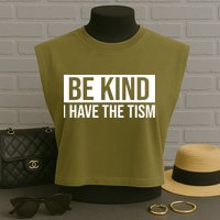 Be Kind I Have The Tism Garment-Dyed Women's Muscle Tee