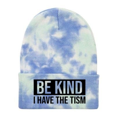 Be Kind I Have The Tism Tie Dye 12in Knit Beanie